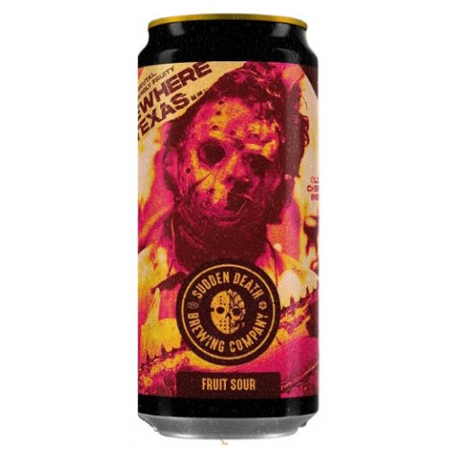 Sudden Death Somewhere In Texas...  Sour  (0,44) (5 %)